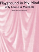 Playground in My Mind (My Name Is Michael) by Vance Paul for