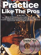 Practice Like The Pros by Terry Sue for Jazz Sax M