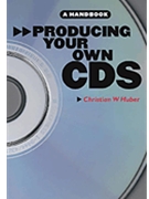 Producing Your Own CDs: A Handbook by for