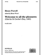 Welcome to All the Pleasures (Ode for St Cecilia's Day 1683) by Purcell Henry for SATB