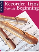 Recorder Trios From The Beginning: Pupil's Book by Various for