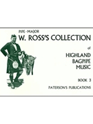 W. Ross's Collection Of Highland Bagpipe Music Book 3 by Ross W for Bagpipes