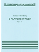 Five Piano Pieces Opus 23 by Schoenberg for Piano