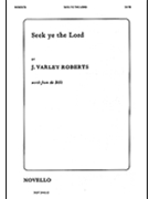 Seek Ye the Lord by Roberts J Varley for SATB