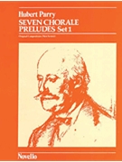 Seven Choral Preludes Set 1 by Parry C H H - Parry C H H - for Organ