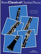 Short Classical Clarinet Pieces by Various - Birchall Jeremy - for Clarinet and Piano