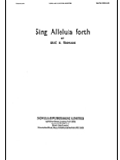 Sing Alleluia Forth by Thiman Eric H for SATB and Organ