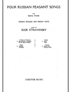 4 Russian Peasant Songs by Stravinsky Igor for Vocal Scor
