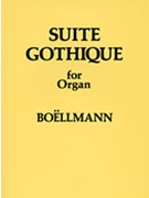 Suite Gothique Opus 25 by Boellmann for Organ