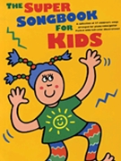 Super Songbook For Kids by Various for PVG Collection E