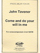 Come and Do Your Will with Me by Tavener John for SATB