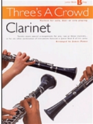 Three's a Crowd: Junior Book B Clarinet by Various - Power James - for