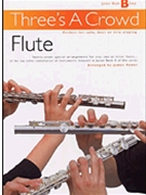 Three's a Crowd: Junior Book B by Power James for Flute Collection