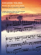 Eduardo Toldra: Music For Piano & Voice by Toldra Eduardo for Vocal Collection