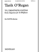 Tu Trinitas Unitas (from Sequence for St. Wulfstan) by O'Regan Tarik for SATB