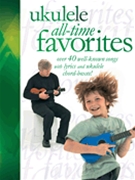 Ukulele All-Time Favorites by Various for
