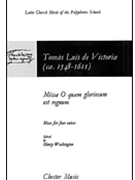 Missa O Quam Gloriosum Est Regnum by De Victoria Tomas L for SATB