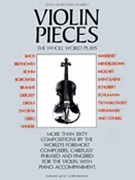 Violin Pieces The Whole World Plays by Various - Ww5 - for Violin and Piano