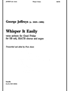Whisper It Easily by Jeffreys George for SSATB