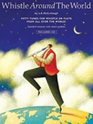 Whistle Around The World by Traditional - McCullough L E - for Penny Whistle