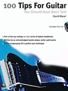 100 Tips for Guitar You Should Have Been Told by for
