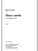 3 Carols Opus 102 by Joubert J for SATB