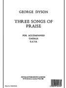 Three Songs of Praise by Dyson George for SATB