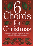6 Chords For Christmas by Various for Guitar Collection