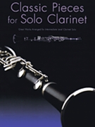 Classic Pieces For Solo Clarinet by Various for Bb Clarinet