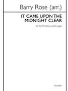 It Came Upon The Midnight Clear by Willis Richard Storrs - Rose Barry - for SATB