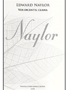 Vox Dicentis Clama by Naylor Edward for SATB