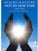 Not in Our Time by Blackford Richard for