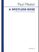 Spotless Rose A by Mealor Paul for SATB divisi