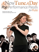 New Tune A Day Pop Performance Pieces by Various for Flute w/ Audio