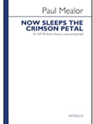 Now Sleeps The Crimson Petal by Mealor Paul for SATB
