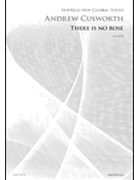 There Is No Rose by Cusworth Andrew for SAATB