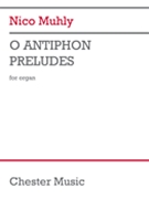 O Antiphon Preludes for Organ by Muhly Nico for Organ
