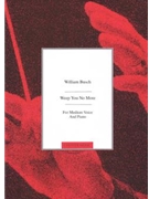Weep You No More - Medium Voice and Piano Facsimile edition by William Busch for Medium Voice