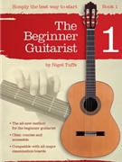The Beginner Guitarist - Book 1 by for