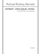 Introit - One Equal Music by Bennett Richard Rodney for SATB