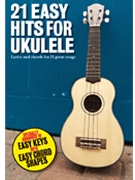 21 Easy Hits for Ukulele by Various for