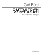O Little Town of Bethlehem by Rutti Carl for SATB