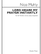 Lord Heare My Prayer Instantly by Muhly Nico for SATB divisi a cappella