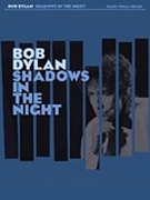 Bob Dylan - Shadows in the Night by Bob Dylan for