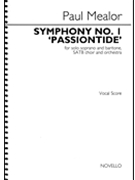 Symphony No. 1 'Passiontide' by Mealor Paul for SATB and Piano