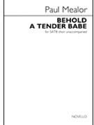 Behold A Tender Babe by Mealor Paul for SATB a cappella