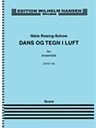 Dans Og Tegn I Luft / Dance and Signs in the Air by Rosing-Schow Niels for Full Score