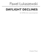 Daylight Declines by Lukaszewski Pawel for SATB a cappella