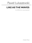 Like As the Waves by Pawel Lukaszewski for SATB a cappella