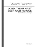 Lord Thou Hast Been Our Refuge by Bairstow Edward C for SATB